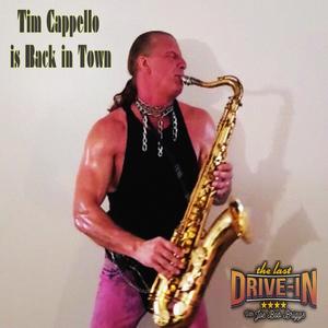 Tim Cappello is Back in Town(feat. Tim Cappello)