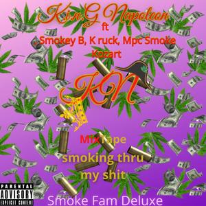 Smoking thru my **** Mixtape Smoke Family Deluxe (Explicit)