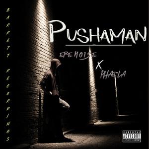 Pushaman (feat. Ere Noise) [Explicit]