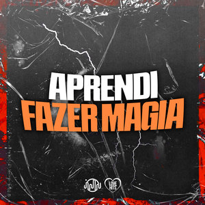 Aprendi Fazer Magia (Explicit)