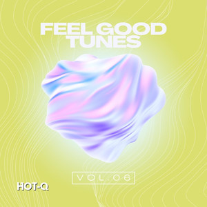 Feel Good Tunes 006 (Explicit)