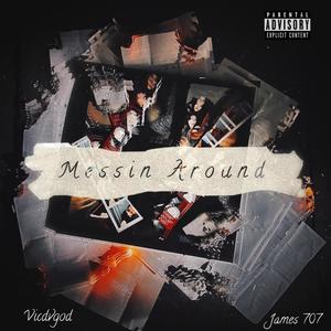 Messin Around (feat. James 707) (Explicit)