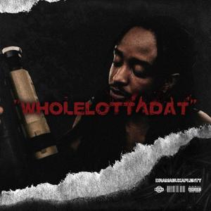 WholeLottaDat (Explicit)