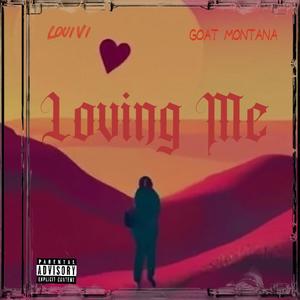 Loving Me (feat. GOAT MONTANA)