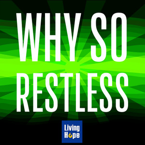 Why So Restless
