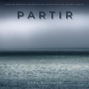 Partir (From the Original Motion Picture Soundtrack: Les Enfants Oubliés)