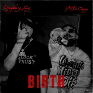 Birth (feat. YHD Crazy) [Explicit]