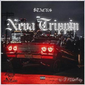 Neva Trippin (Explicit)