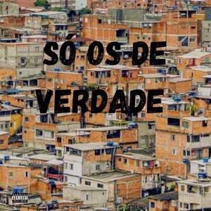 Só os de verdade (Explicit)