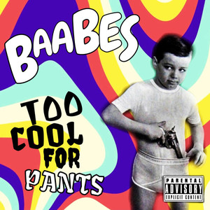 Too Cool for Pants (Explicit)