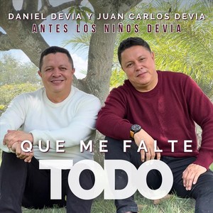Que Me Falte Todo