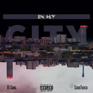 In My City (feat. SuboTouch) (Explicit)