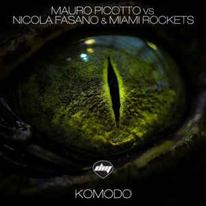 Komodo (Mauro Picotto Vs Nicola Fasano & Miami Rockets|Tom Noize Mix)