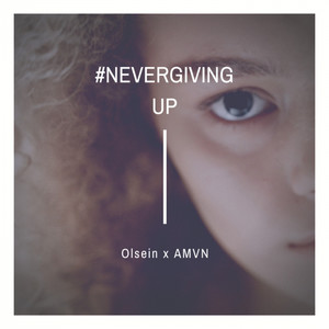 #NeverGivingUp