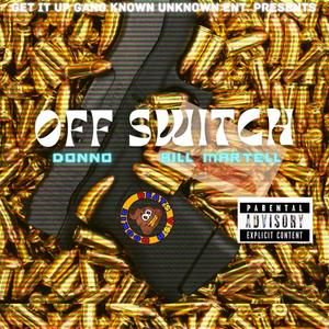 J-Reed AKA That YAK! - OFF SWITCH (feat. Donno & Bill Martell) (Explicit)