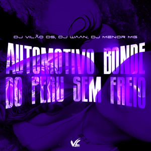Automotivo Bonde do Peru Sem Freio (Explicit)
