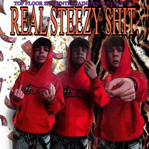 REAL STEEZY **** (Explicit)