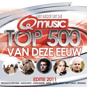 Q-Music Top 500 Van Deze Eeuw - 2011 (Explicit)