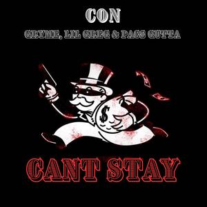 Cant Stay (feat. Gryme, Lil Greg & Pacs Gutta) (Explicit)
