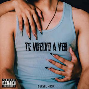 Te Vuelvo A Ver (Explicit)