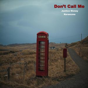 Don't Call Me (feat. Kereezma)