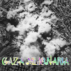 GAZA MILIONARIA (Explicit)