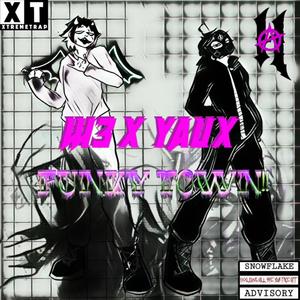fUNKY tOWN!! (feat. Yaux) (Explicit)