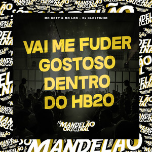 Vai Me Fuder Gostoso Dentro do Hb20 (Explicit)