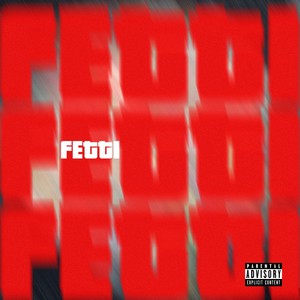 Fetti (Explicit)