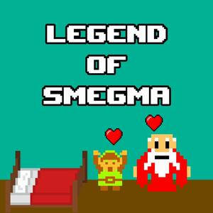 Legend of Smegma (Explicit)