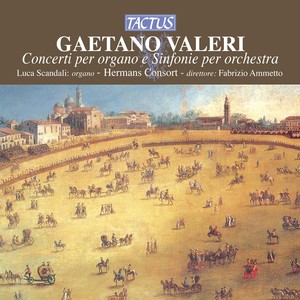 VALERI, G.: Orchestral Music (Concerti per organo e Sinfonie per orchestra) [Hermans Consort, Ammetto]