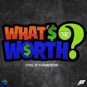 What's The Worth (feat. DroGotDoe) (Explicit)