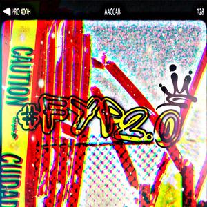 #FyP2.0 Theme Song (feat. MC Heavyweighter) [Explicit]