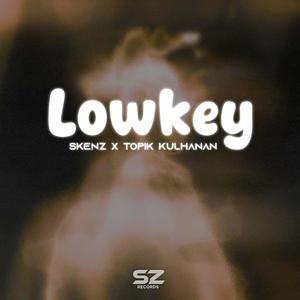 Lowkey (Explicit)