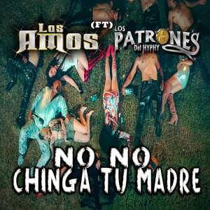 No No Chinga Tu Madre (Explicit)