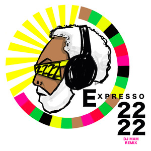 Expresso 2222 (DJ Mam Remix)