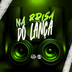 Na Brisa Do Lança (Explicit)