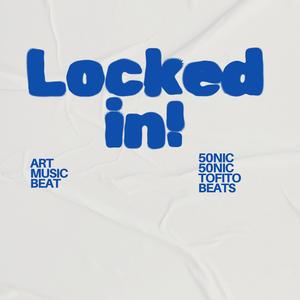 Locked in! (Explicit)