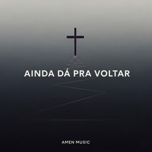 Ainda Dá Pra Voltar