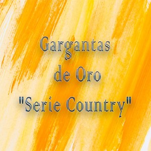 Gargantas de Oro "Serie Country"