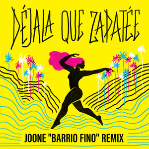 Déjala Que Zapatée (Joone Barrio Fino Remix)