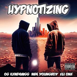 Og KenDawgg520_Hypnotizing_Feat_Eli 1_Nba Youngboy (Explicit)