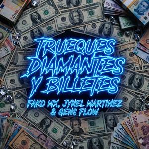 Trueques diamantes y billetes (feat. Gens Flow & Jynel Martínez) (Explicit)