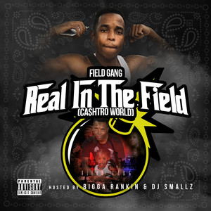 Real In The Field (Ca$htro World)