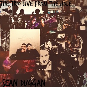 Sean Duggan The Trio, Live From The Hole