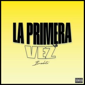 LA PRIMERA VEZ (Explicit)