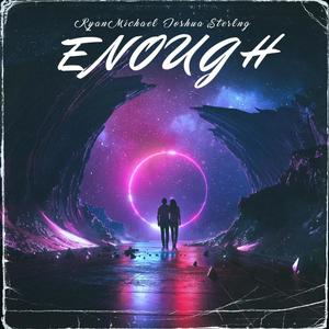 Enough (feat. JOSHUA STERLNG, Ugly Beats, Rodmadeit & Barelybrandon)