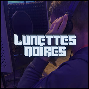 Lunettes Noires (Explicit)