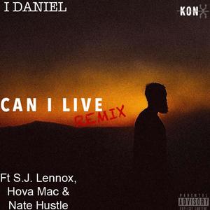 Can I Live (feat. S.J. Lennox, Hova Mac & Nate Hustle) [Explicit]