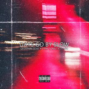 Days Go By Slow(feat. Chris Tonez & Lil M3d) (Explicit)